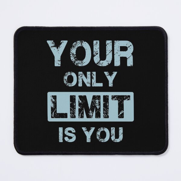 Item preview, Your Only Limit designed and sold by TheHustlersSC.