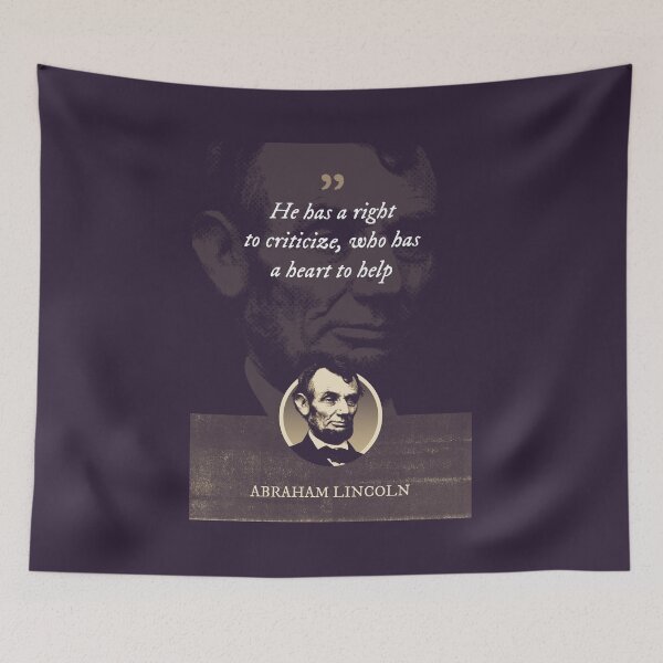 Item preview, Abraham Lincoln - He has a right to criticize, who has a heart to help designed and sold by Syahrasi.
