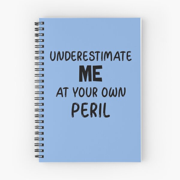Item preview, Don't Underestimate Me, Underestimate Me at Your Own Peril  designed and sold by MildlyAmused.
