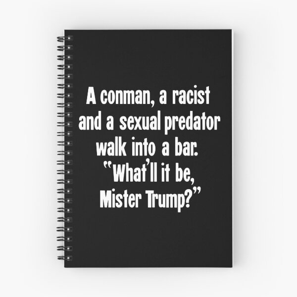 Item preview, A Conman, A Racist And A Sexual Predator Walked Into A Bar. "What'll It Be, Mister Trump?" designed and sold by Good-Looking Corpse.