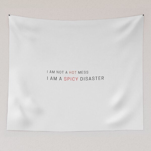 Item preview, I Am Not A Hot Mess I Am A Spicy Disaster -  text  designed and sold by nasani.