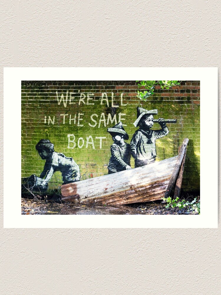 "Banksy 'We're all in the same Boat'" Art Print for Sale by