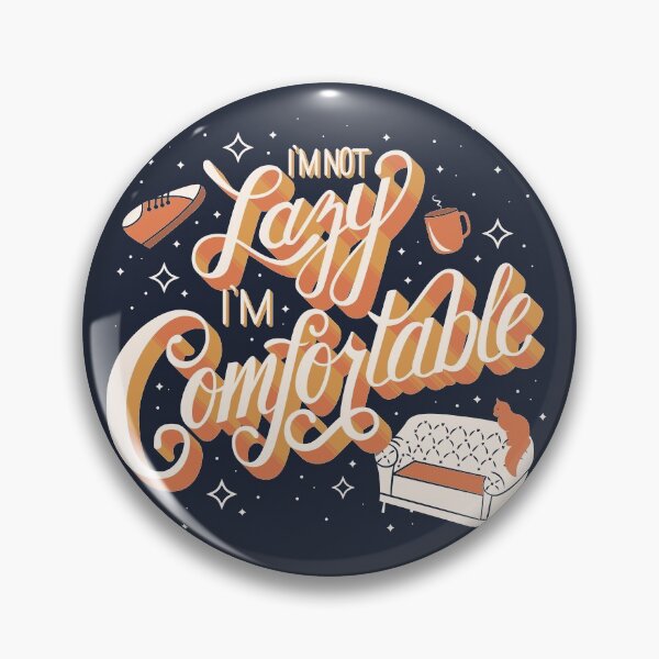 Item preview, I'm Not Lazy I'm Comfortable designed and sold by Mind Loves.