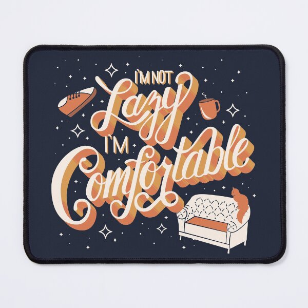Item preview, I'm Not Lazy I'm Comfortable designed and sold by Mind Loves.