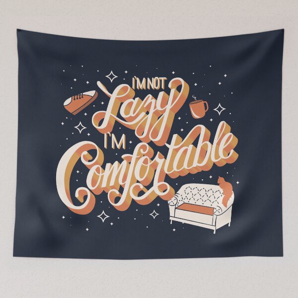 Item preview, I'm Not Lazy I'm Comfortable designed and sold by Mind Loves.