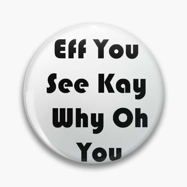 Item preview, Eff You See Kay Why Oh You designed and sold by Anoirshop ⭐⭐⭐⭐⭐.