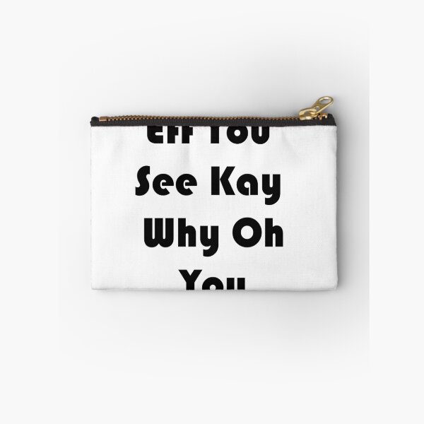 Item preview, Eff You See Kay Why Oh You designed and sold by Anoirshop ⭐⭐⭐⭐⭐.