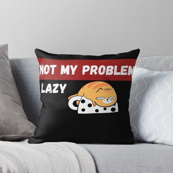 Item preview, Not My Problem Lazy designed and sold by Vimbuy.