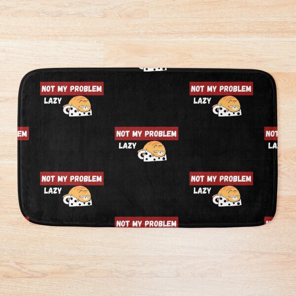Item preview, Not My Problem Lazy designed and sold by Vimbuy.