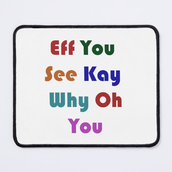 Item preview, Eff You See Kay Why Oh You designed and sold by Anoirshop ⭐⭐⭐⭐⭐.