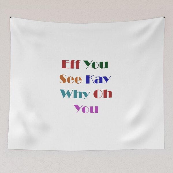 Item preview, Eff You See Kay Why Oh You designed and sold by Anoirshop ⭐⭐⭐⭐⭐.
