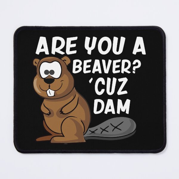 Item preview, Are You A Beaver? designed and sold by TheHustlersSC.