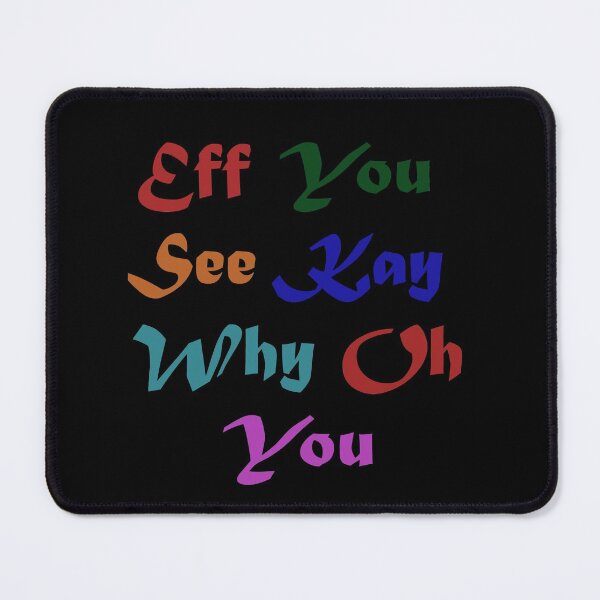 Item preview,  Eff You See Kay Why Oh You designed and sold by Anoirshop ⭐⭐⭐⭐⭐.