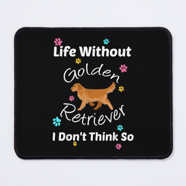 Item preview, Life Without Golden Retriever Dogs I Don't Think So  designed and sold by GarrickShop.