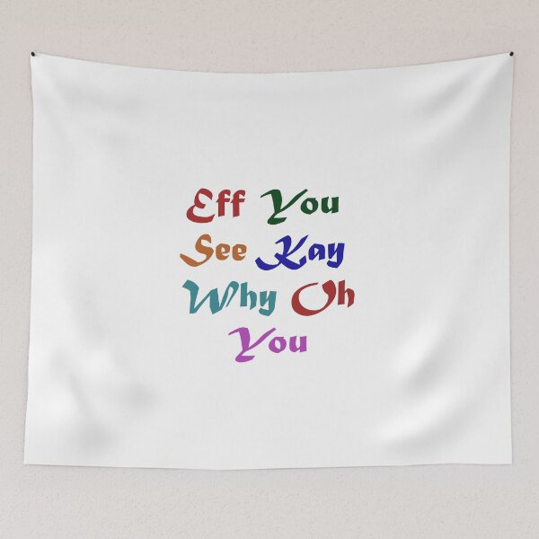 Item preview, Eff You See Kay Why Oh You designed and sold by Anoirshop ⭐⭐⭐⭐⭐.