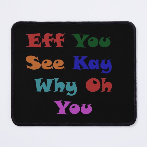 Item preview,  Eff You See Kay Why Oh You designed and sold by Anoirshop ⭐⭐⭐⭐⭐.