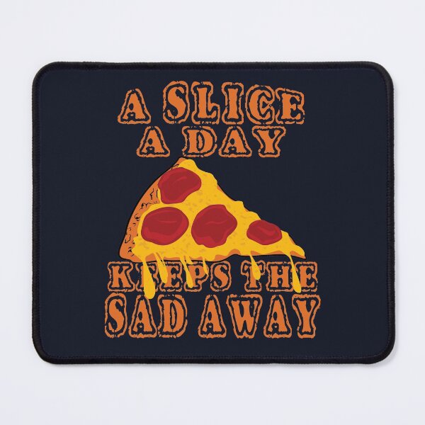 Item preview, Happy Pizza Lover Gift – A Slice Away Keeps the Sad Away designed and sold by TrndSttr.