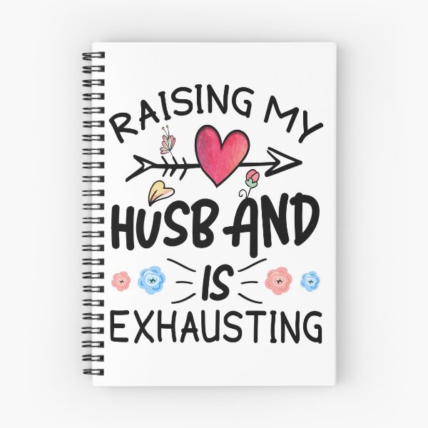 Item preview, Raising My Husband is Exhausting designed and sold by MoSaid.
