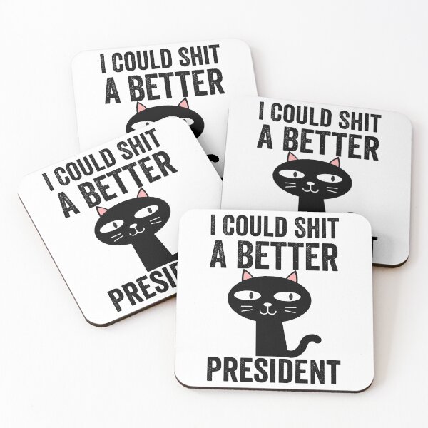 Item preview, I Could Shit A Better President Funny Cat Tee designed and sold by NewDayDesigns.