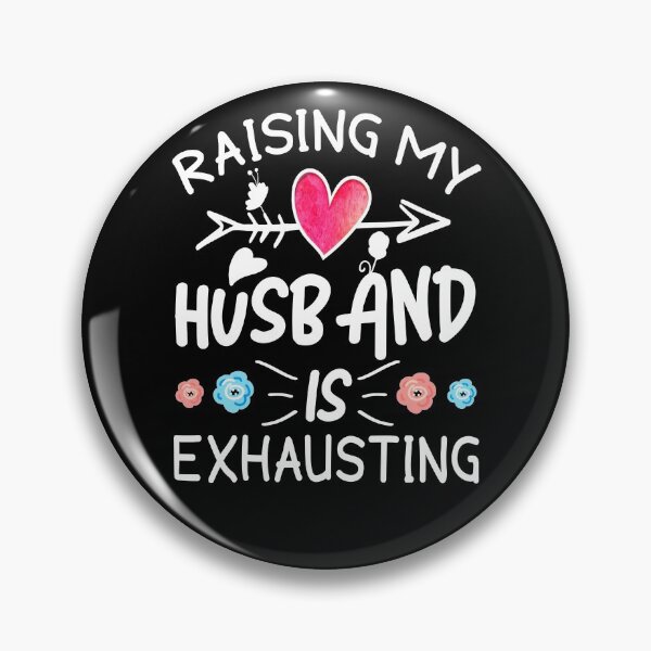 Item preview,  Raising My Husband Is Exhausting , husband gift anniversary designed and sold by MoSaid.