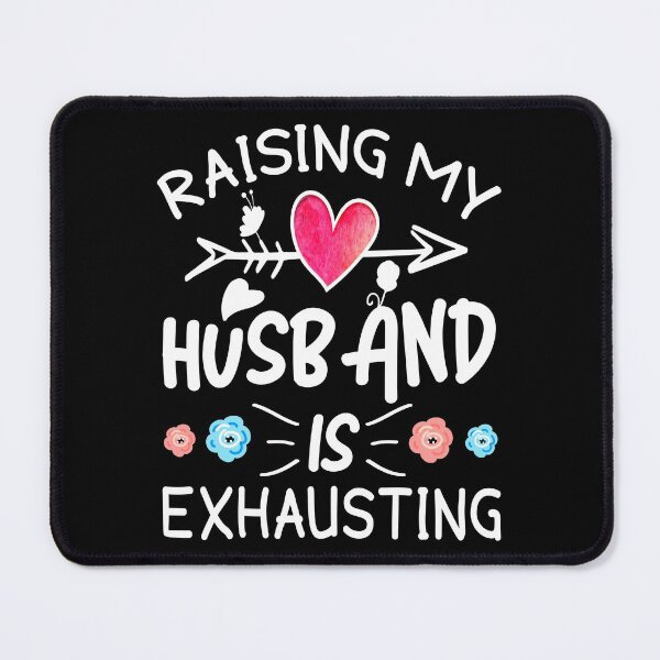 Item preview,  Raising My Husband Is Exhausting , husband gift anniversary designed and sold by MoSaid.