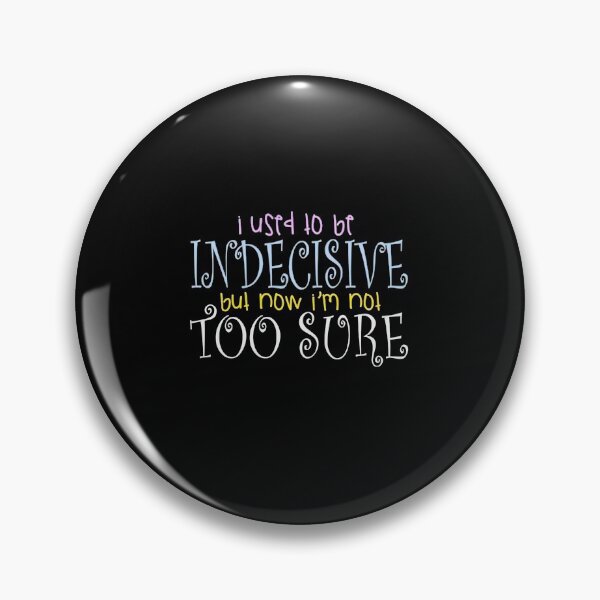 Item preview, I used to be indecisive designed and sold by shopJuuuoma.