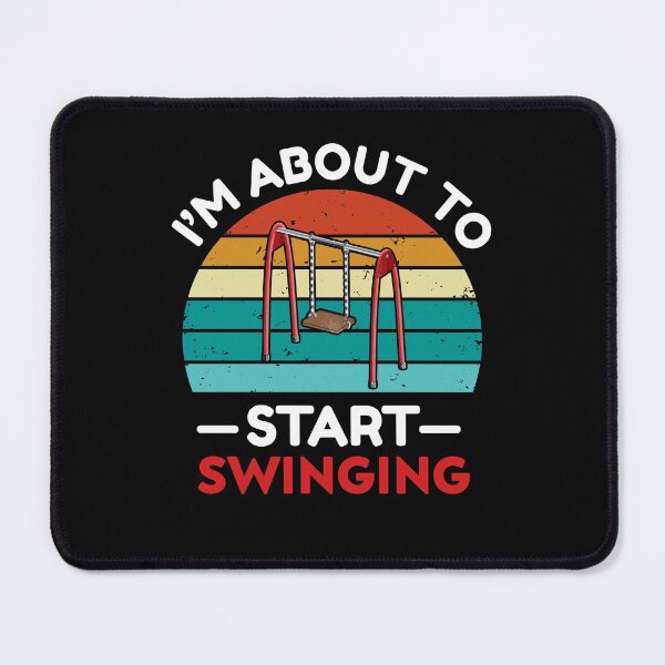 Item preview, I'm About to Start Swinging designed and sold by TheHustlersSC.