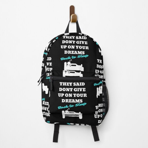 Item preview, They Said Dont Give Up On Your Dreams Back To Sleep Funny Quote designed and sold by Vibbin4Life33.