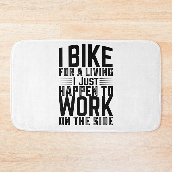 Item preview, I Bike For A Living I Just Happen To Work On The Side - Outdoor Sports designed and sold by LarrysDesigns.