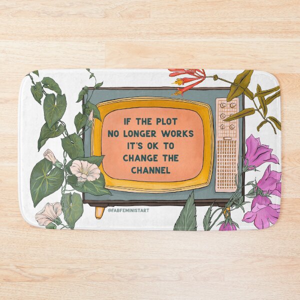 Item preview, If The Plot No Longer Works It's Ok To Change The Channel designed and sold by fabfeminist.