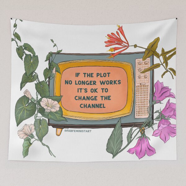 Item preview, If The Plot No Longer Works It's Ok To Change The Channel designed and sold by fabfeminist.