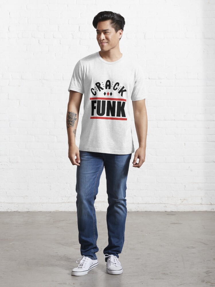 Crack Funk T Shirt For Sale By Darkforce Redbubble 0108