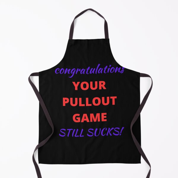 Item preview, Father to be, congratulations your pullout game sucks, another one is on the way. designed and sold by Pugnaciousprint.