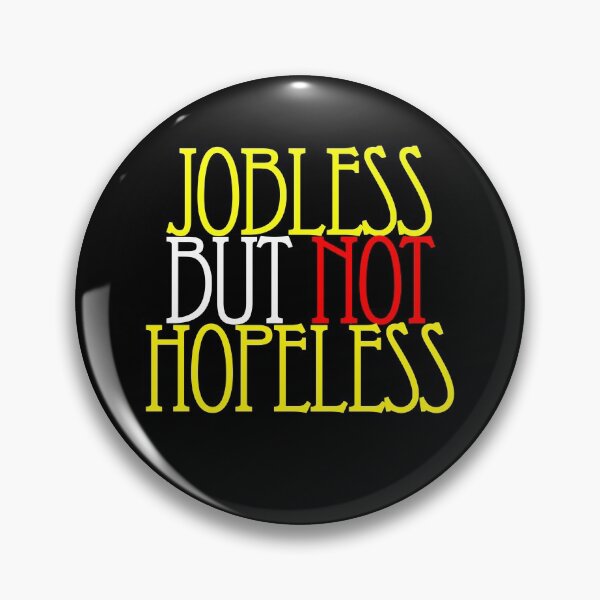 Item preview, Jobless but not hopeless designed and sold by Nikmay Design.