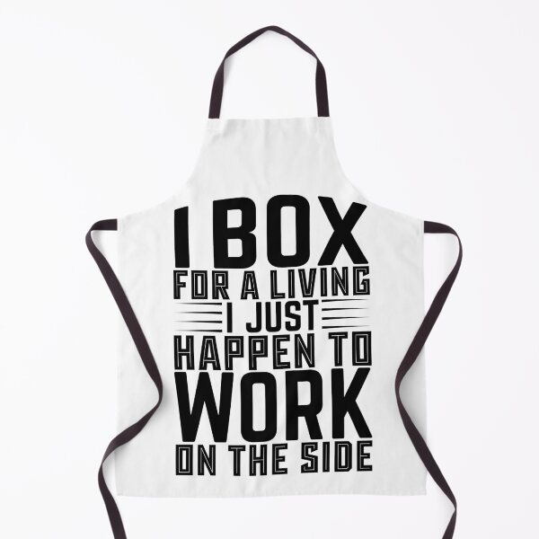 Item preview, I Box For A Living I Just Happen To Work On The Side - Sports Boxing designed and sold by LarrysDesigns.