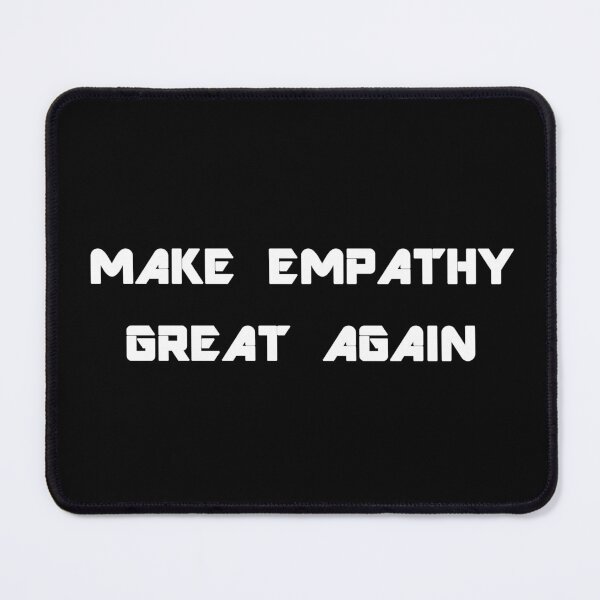 Item preview, Make Empathy Great Again designed and sold by Simo200.
