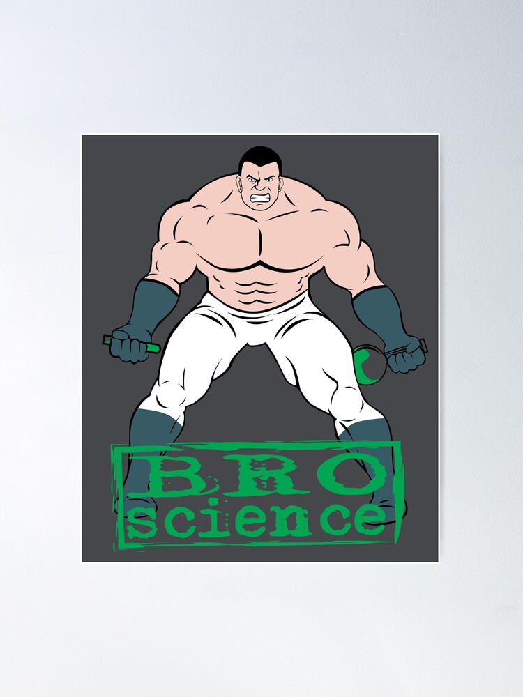 Funny Bro Science Design - Gift for Bodybuilder | Poster