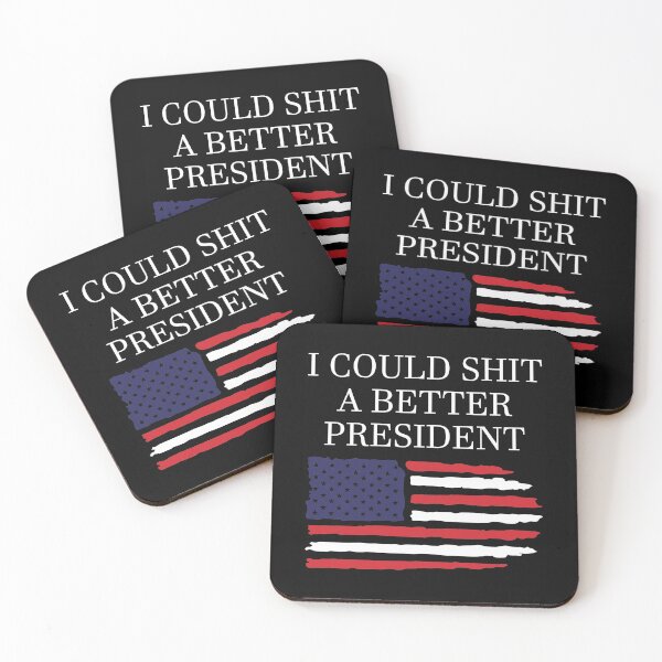 Item preview, I Could Shit A Better President US FLAG Funny Tee designed and sold by NewDayDesigns.