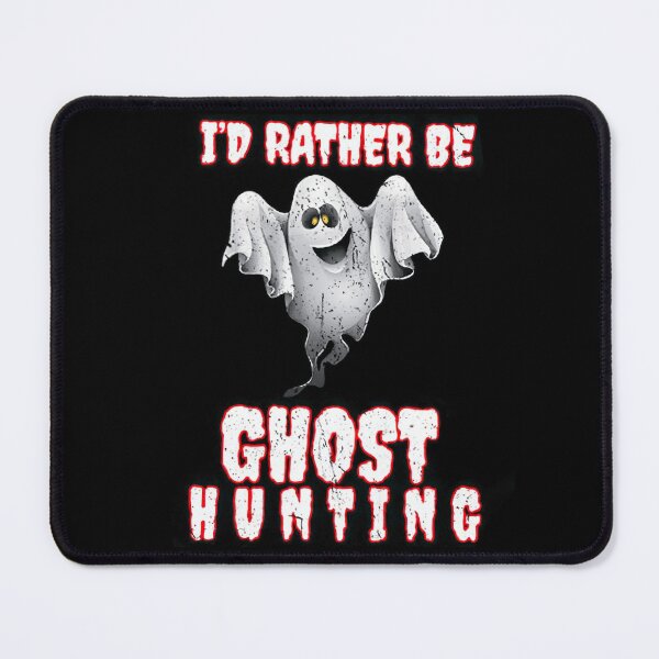 Item preview, I'd Rather Be Ghost Hunting designed and sold by shopJuuuoma.
