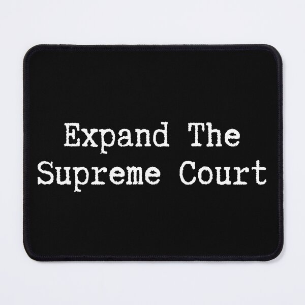 Item preview, Expand The Supreme Court Simple Text Design designed and sold by EarthArtDesigns.