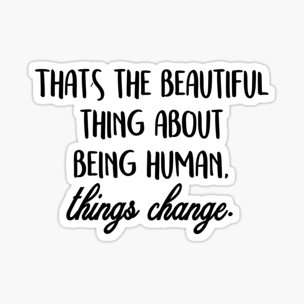 Item preview, That's the beautiful think about being human designed and sold by caddystar.
