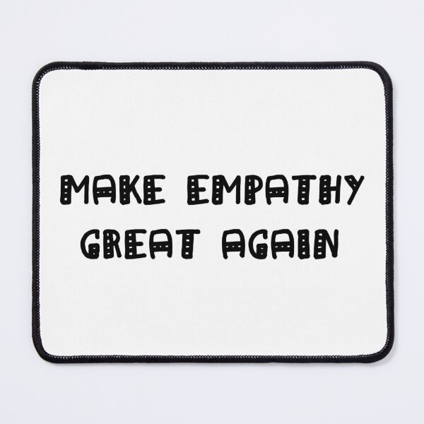 Item preview, Make Empathy Great Again designed and sold by Simo200.
