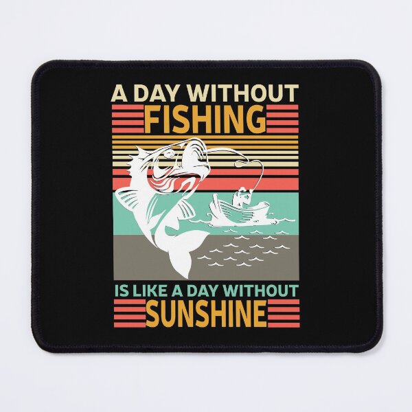 Item preview, A Day Without Fishing designed and sold by TheHustlersSC.