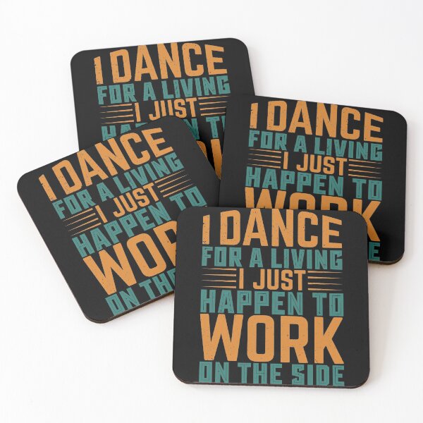 Item preview, I Dance For A Living I Just Happen To Work On The Side - Dancing Typography designed and sold by LarrysDesigns.