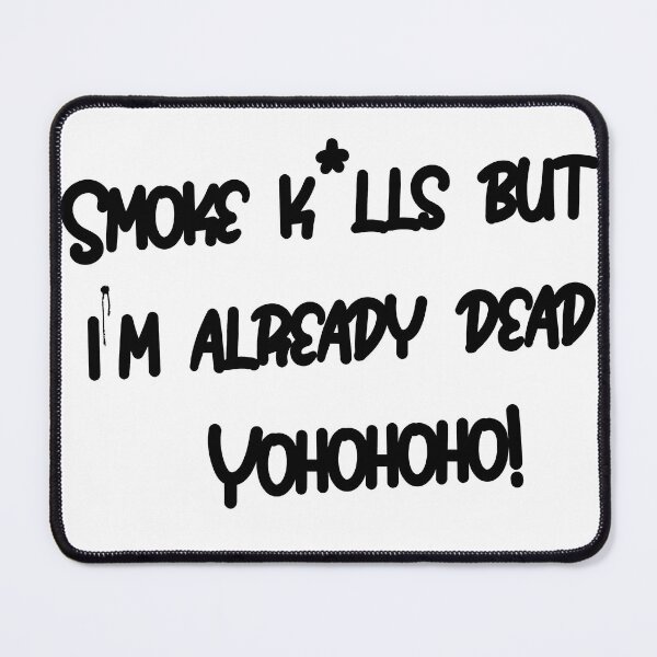 Item preview, funny script t-shirt (smoke kills but i' m already dead yohohoho) designed and sold by Tottan.
