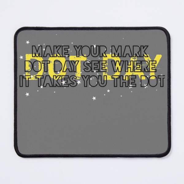 Item preview, Make Your Mark Dot Day See Where it Takes You The Dot designed and sold by StoreRahhal.