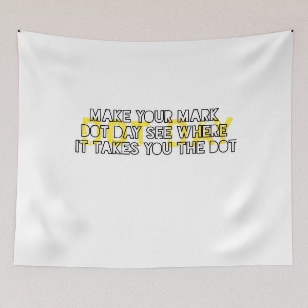 Item preview, Make Your Mark Dot Day See Where it Takes You The Dot designed and sold by StoreRahhal.