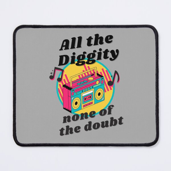 Item preview, All The Diggity None Of The Doubt 90s Hip Hop Culture Music Quote designed and sold by Vibbin4Life33.