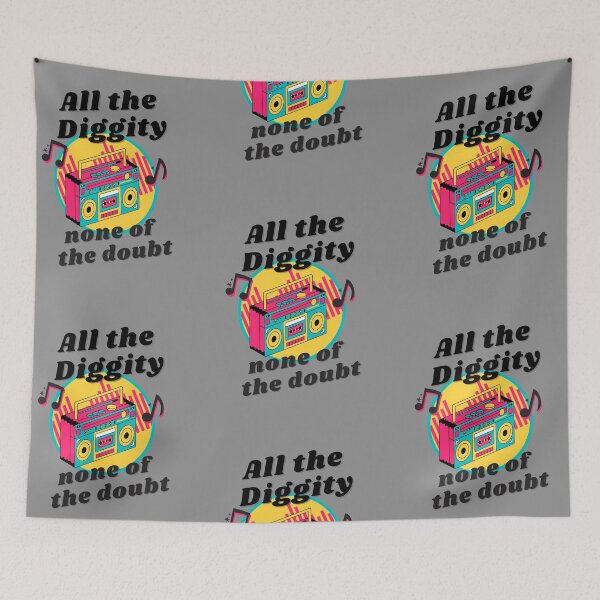 Item preview, All The Diggity None Of The Doubt 90s  Hip Hop Culture Music Quote designed and sold by Vibbin4Life33.