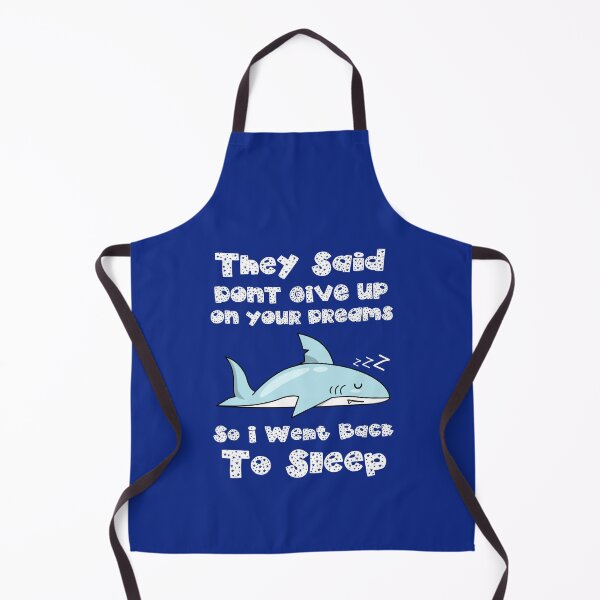 Item preview, They Said Dont Give Up On Your Dreams So I Went Back To Sleep designed and sold by DAFIN.